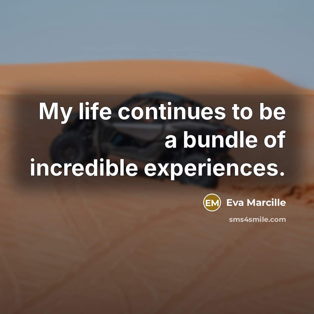 “My life continues to be a bundle of incredible experiences.” quote by Eva Marcille