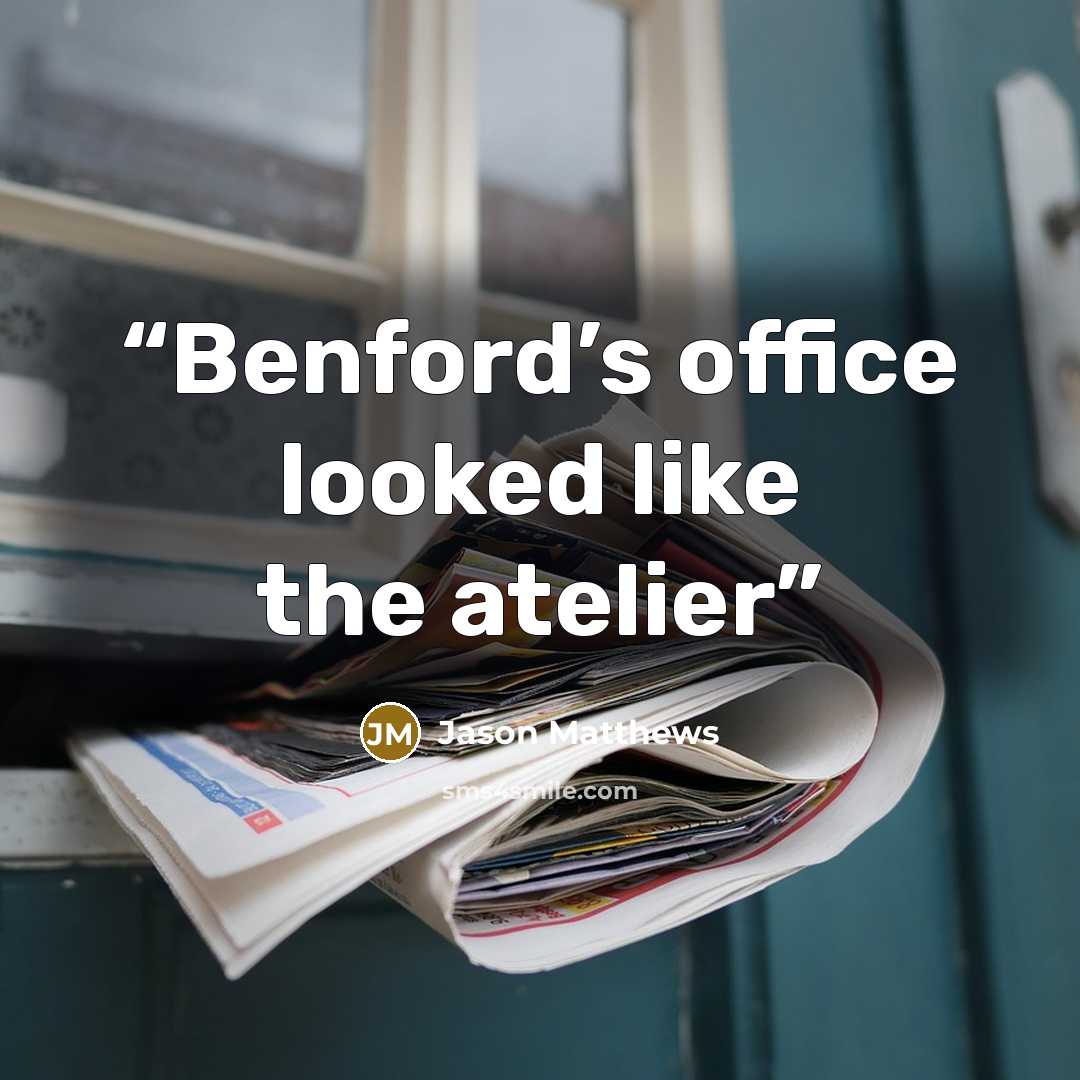 “Benford’s office looked like the atelier” quote by Jason Matthews