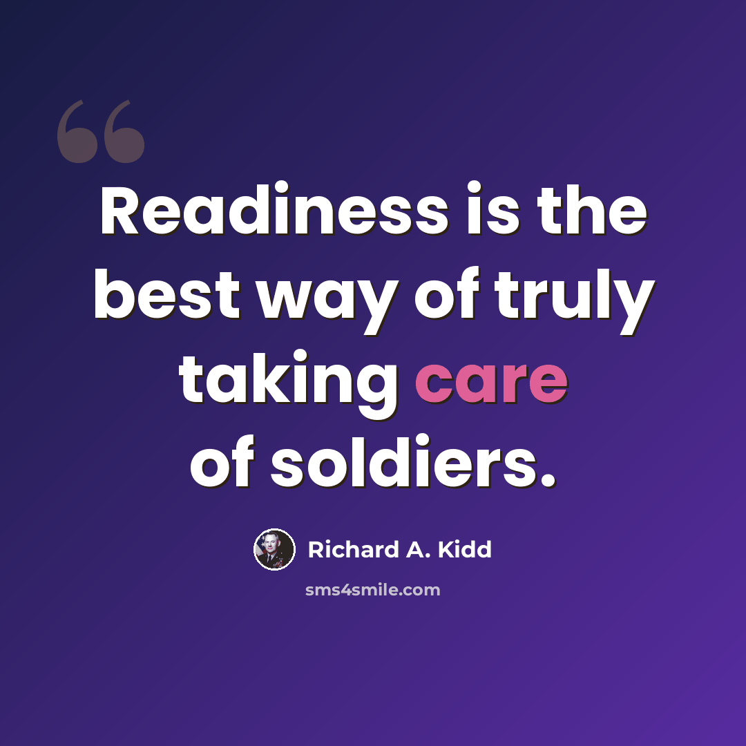 “Readiness is the best way of truly taking care of soldiers.” quote by Richard A. Kidd