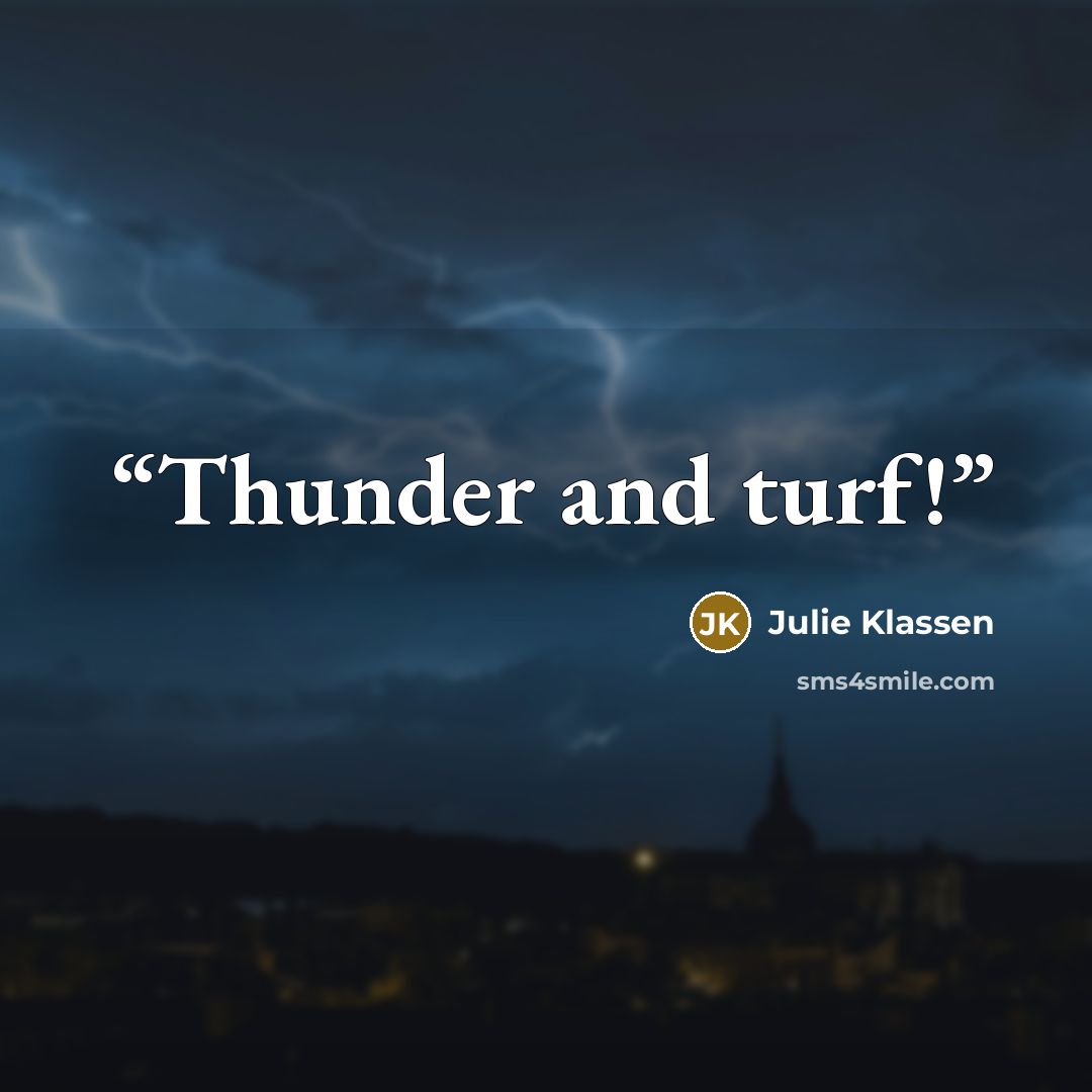 “Thunder and turf!” quote by Julie Klassen