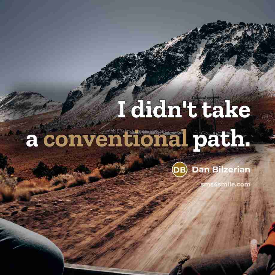 “I didn't take a conventional path.” quote by Dan Bilzerian
