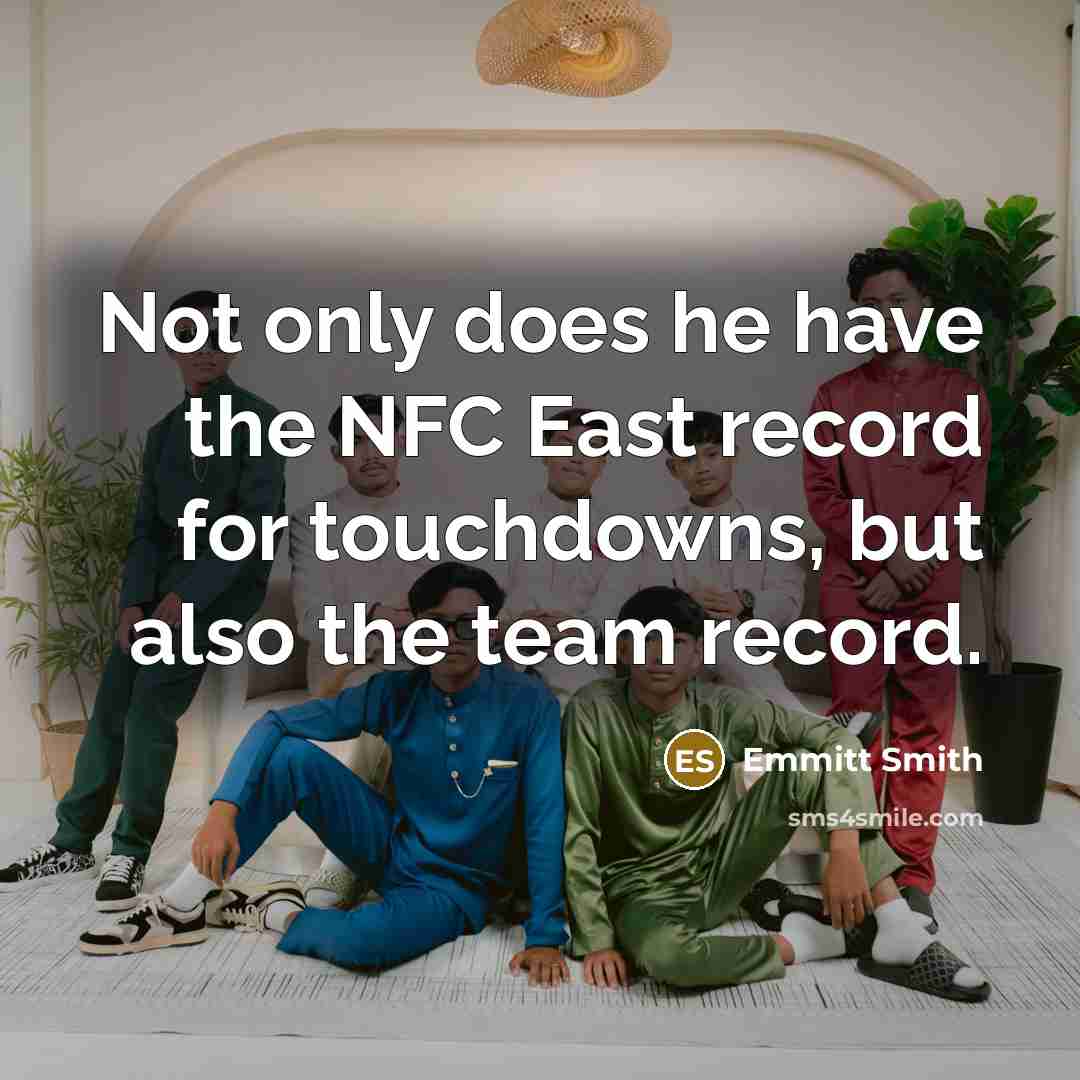 “Not only does he have the NFC East record for touchdowns, but also the team record.” quote by Emmitt Smith