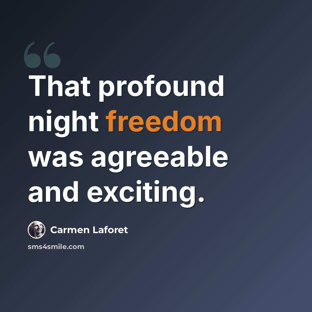 “That profound night freedom was agreeable and exciting.” quote by Carmen Laforet