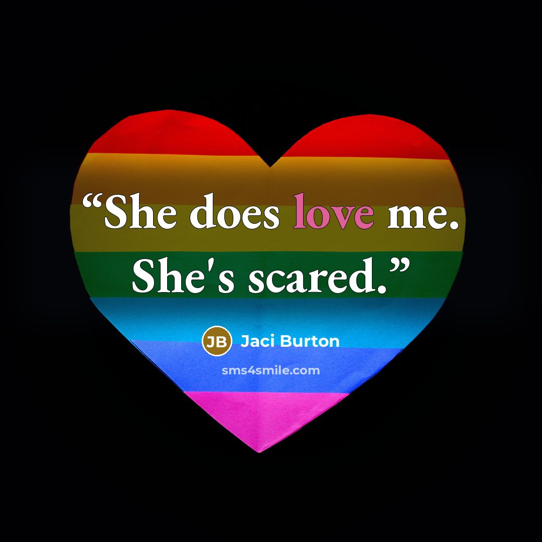 “She does love me. She's scared.” quote by Jaci Burton