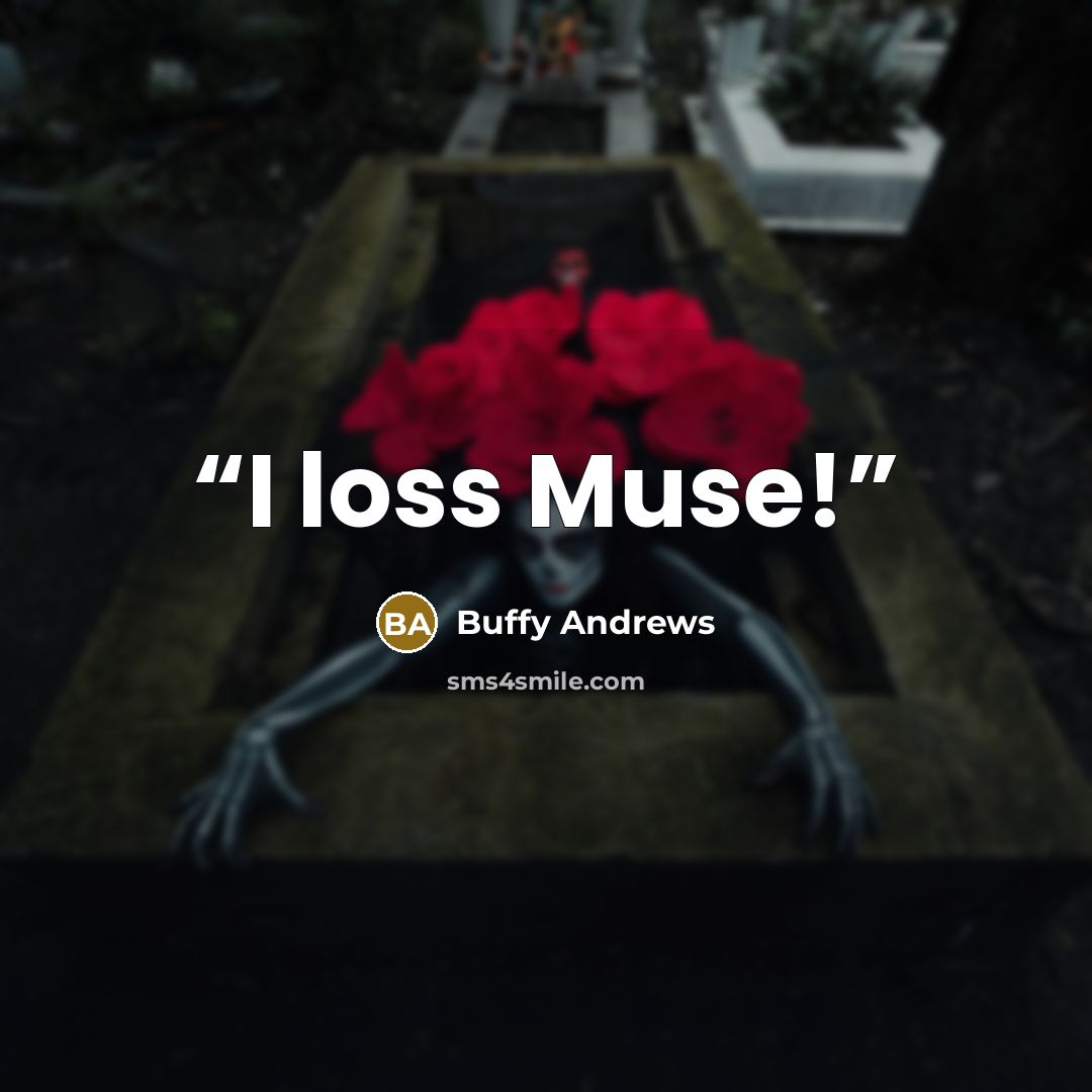 “I loss Muse!” quote by Buffy Andrews