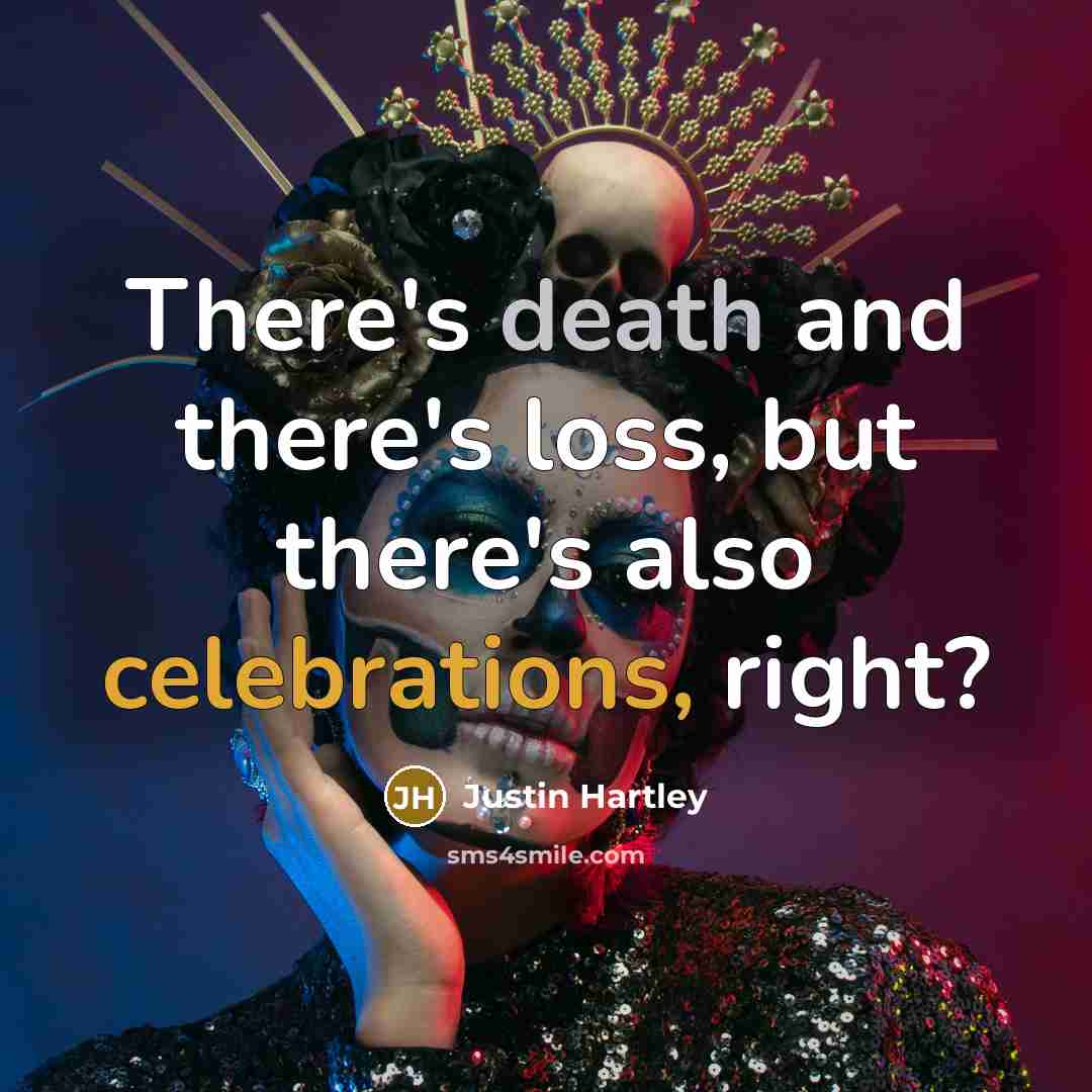 “There's death and there's loss, but there's also celebrations, right?” quote by Justin Hartley