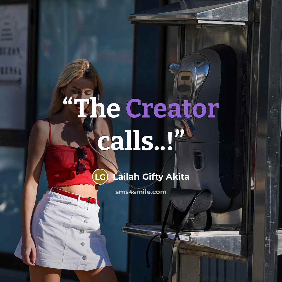 “The Creator calls..!” quote by Lailah Gifty Akita