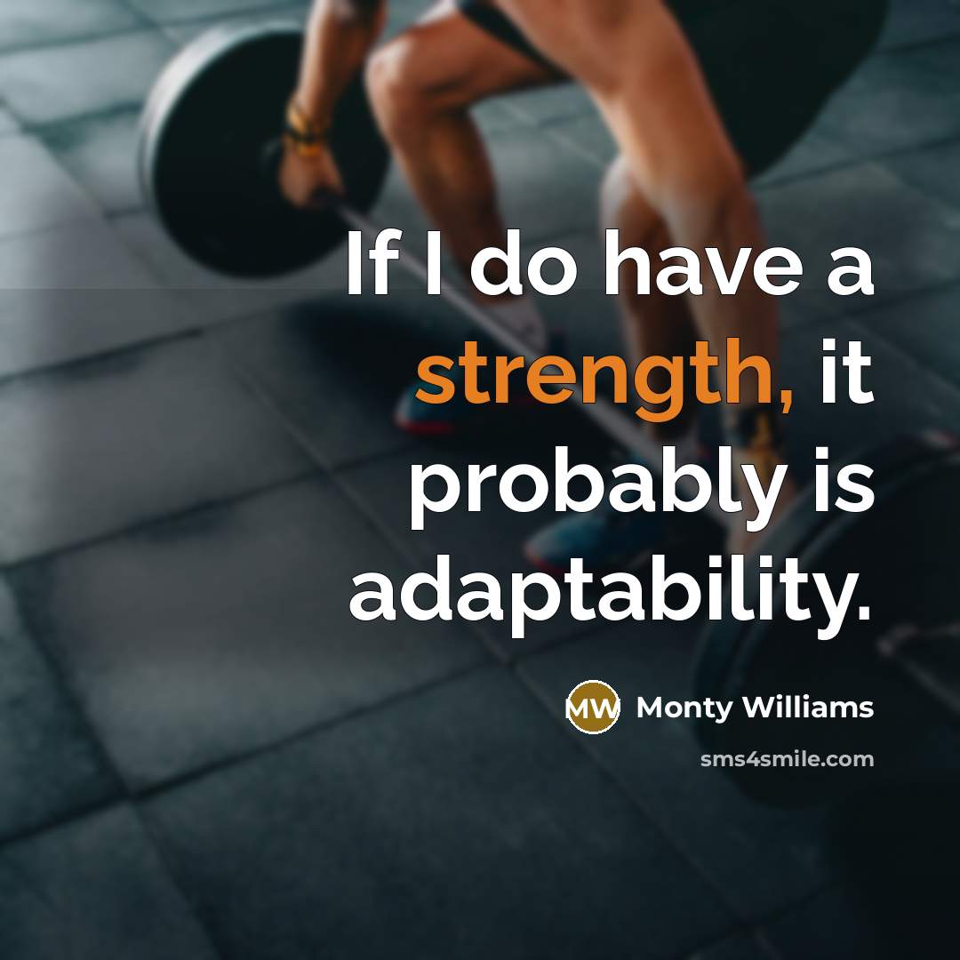 “If I do have a strength, it probably is adaptability.” quote by Monty Williams