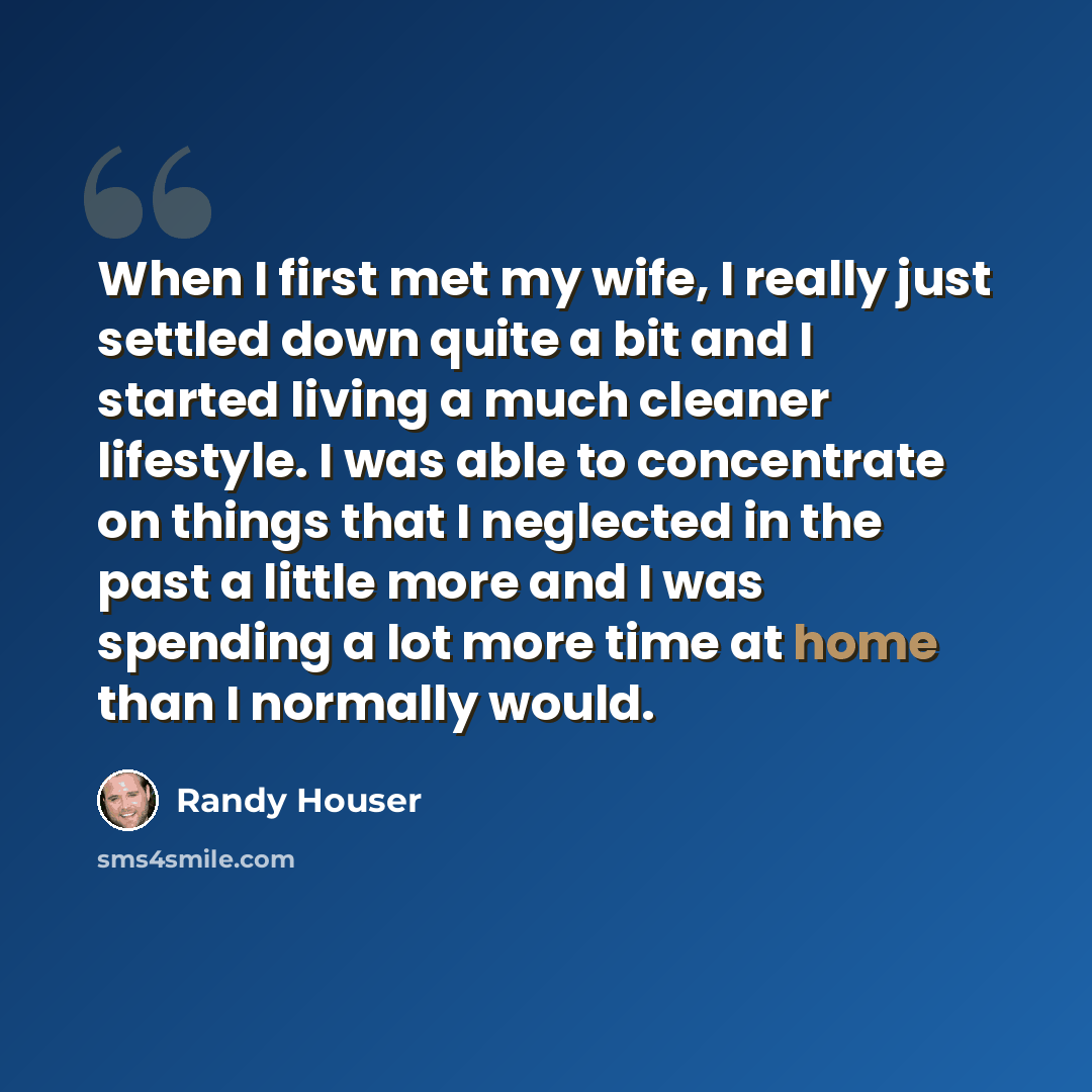 “When I first met my wife, I really just settled down quite a bit and I started living a much cleaner lifestyle. I was able to concentrate on things that I neglected in the past a little more and I was spending a lot more time at home than I normally would.” quote by Randy Houser