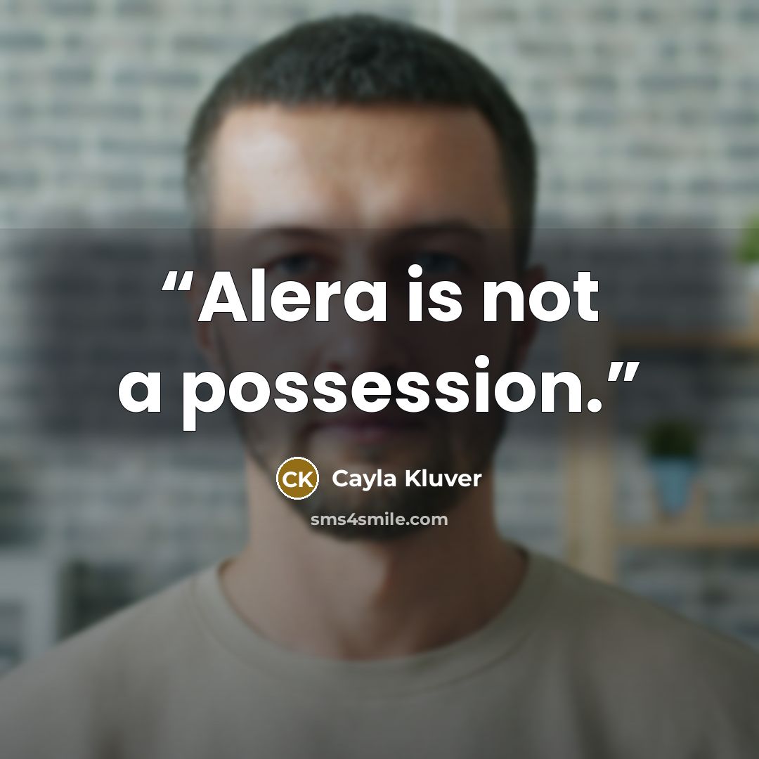 “Alera is not a possession.” quote by Cayla Kluver