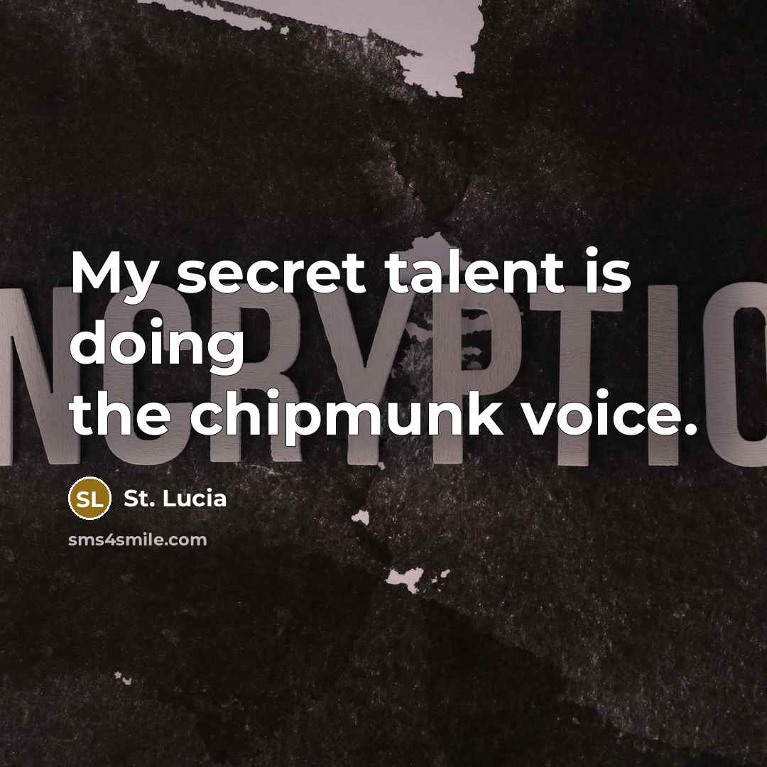 “My secret talent is doing the chipmunk voice.” quote by St. Lucia