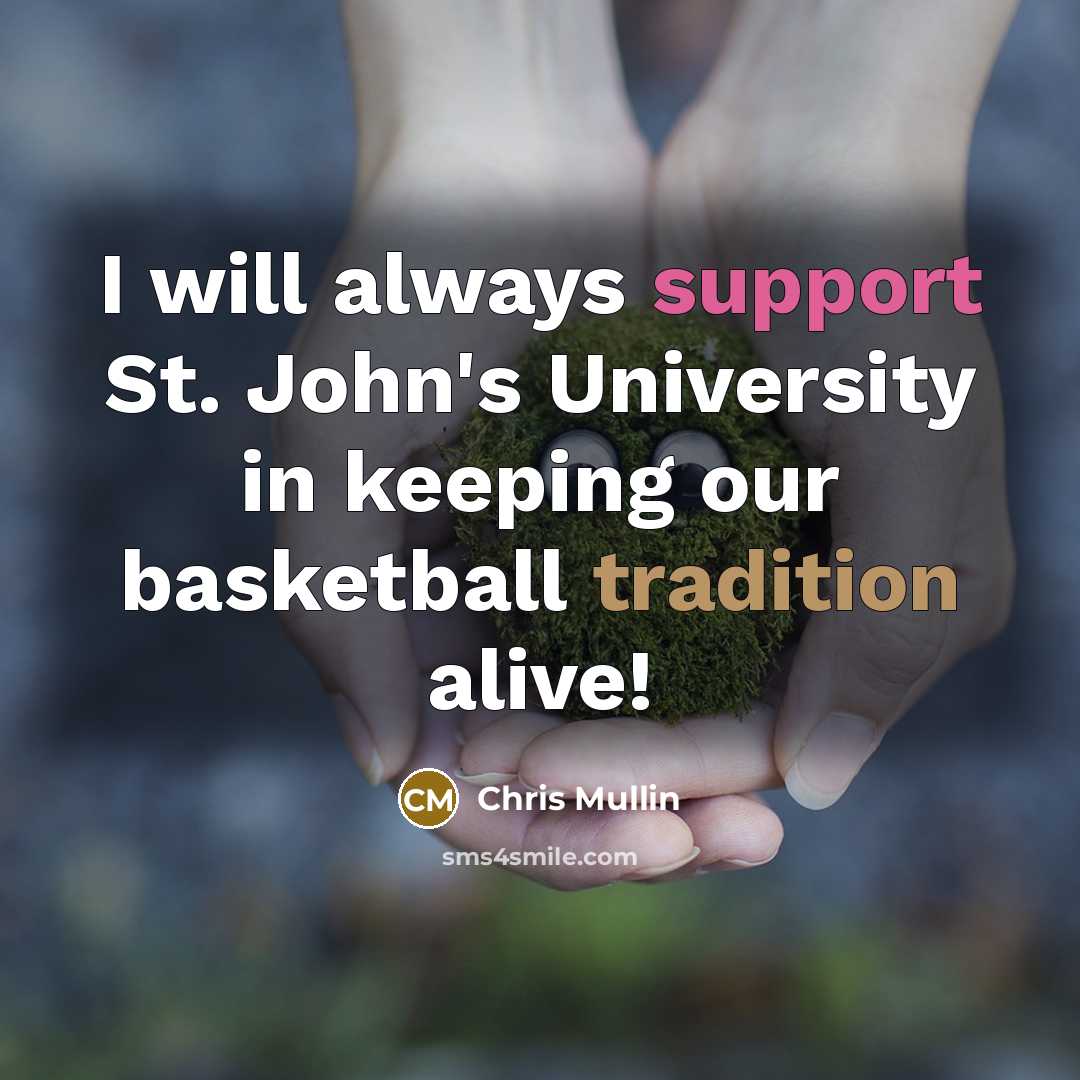 “I will always support St. John's University in keeping our basketball tradition alive!” quote by Chris Mullin