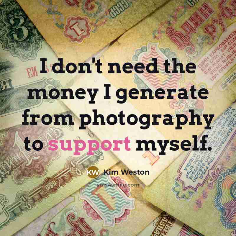 “I don't need the money I generate from photography to support myself.” quote by Kim Weston