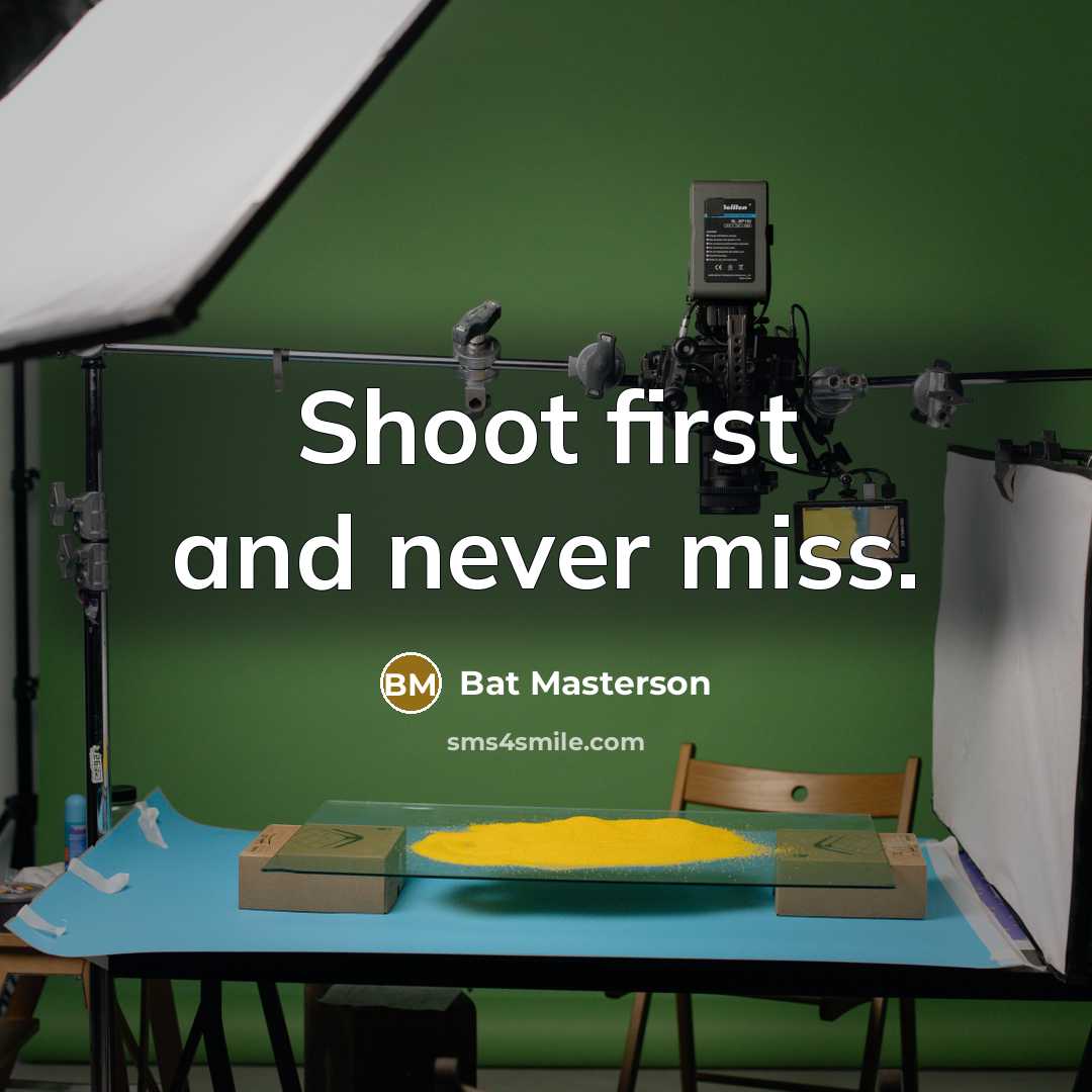 “Shoot first and never miss.” quote by Bat Masterson