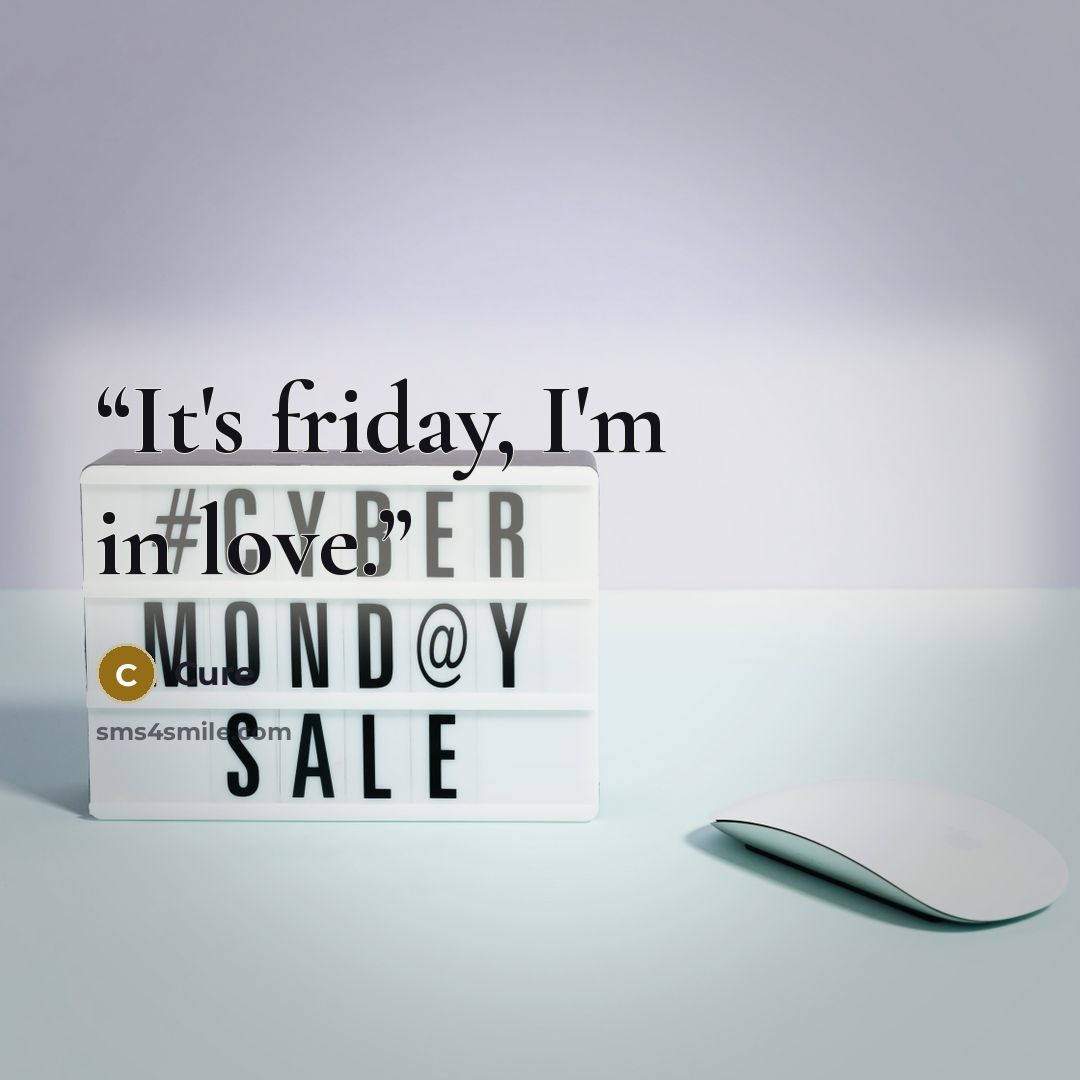 “It's friday, I'm in love.” quote by Cure