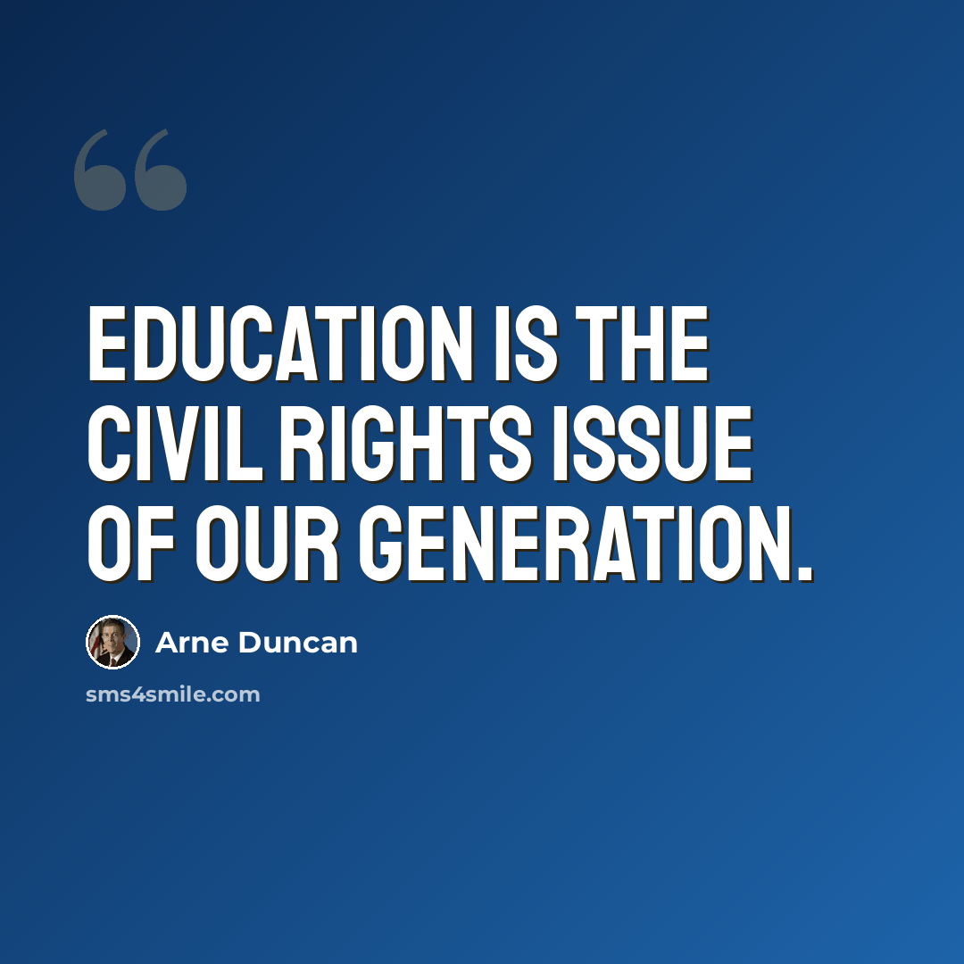“Education is the civil rights issue of our generation.” quote by Arne Duncan