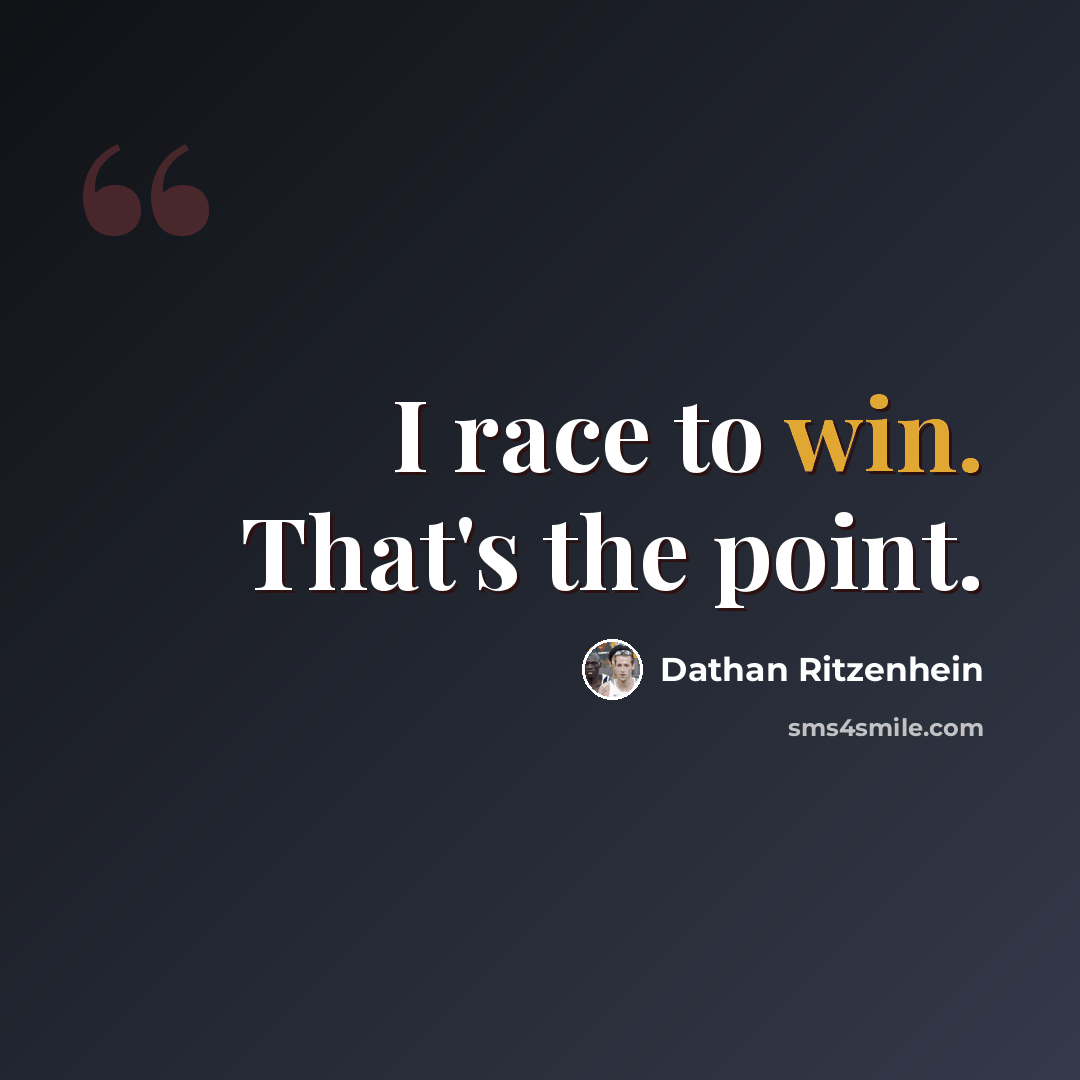 “I race to win. That's the point.” quote by Dathan Ritzenhein