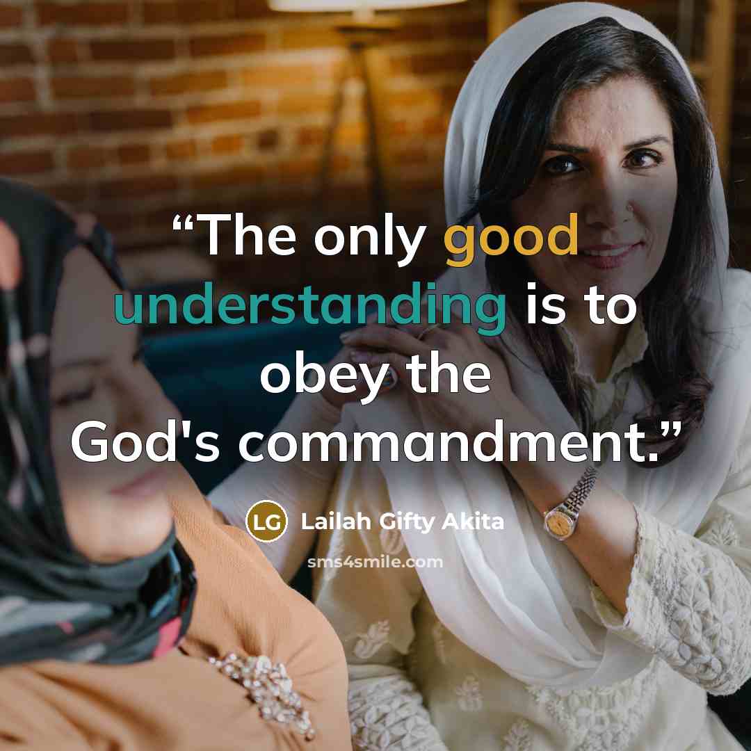“The only good understanding is to obey the God's commandment.” quote by Lailah Gifty Akita