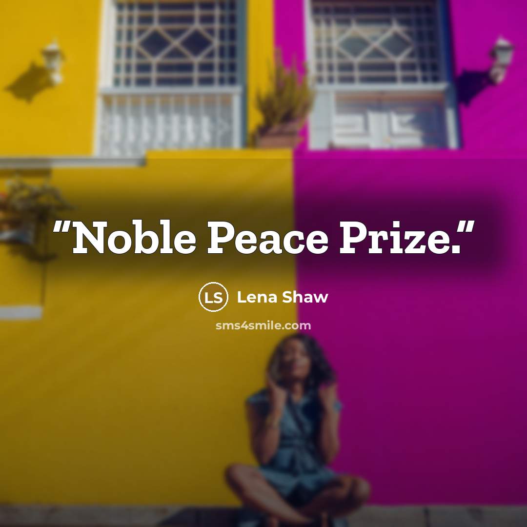 “Noble Peace Prize.” quote by Lena Shaw