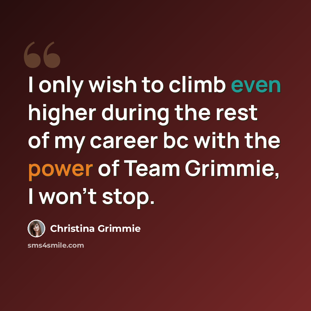 “I only wish to climb even higher during the rest of my career bc with the power of Team Grimmie, I won't stop.” quote by Christina Grimmie