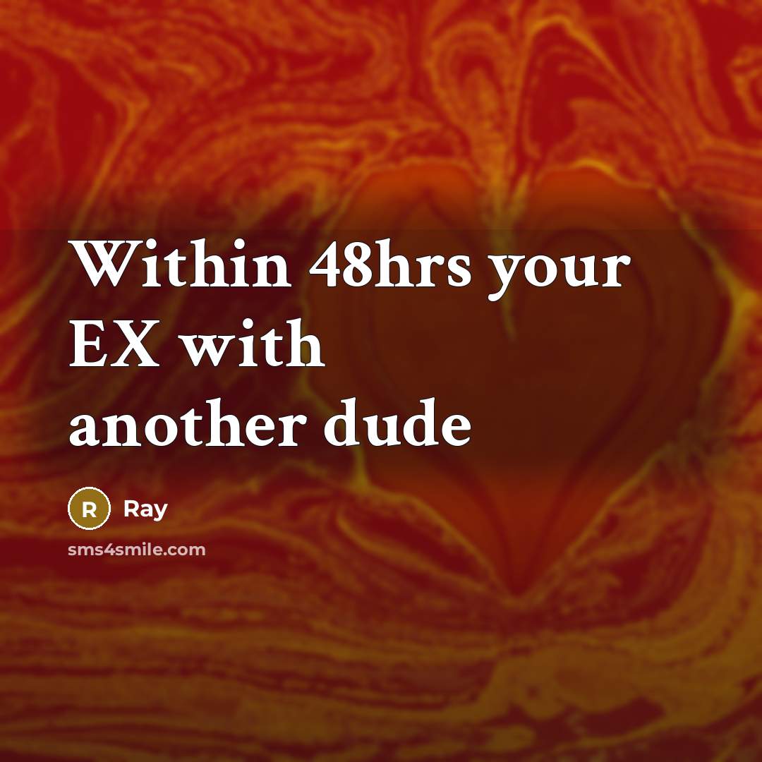 “Within 48hrs your EX with another dude” quote by RAY
