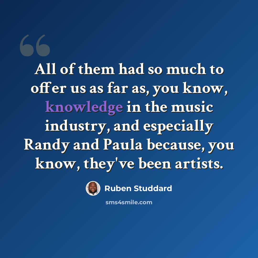 “All of them had so much to offer us as far as, you know, knowledge in the music industry, and especially Randy and Paula because, you know, they've been artists.” quote by Ruben Studdard