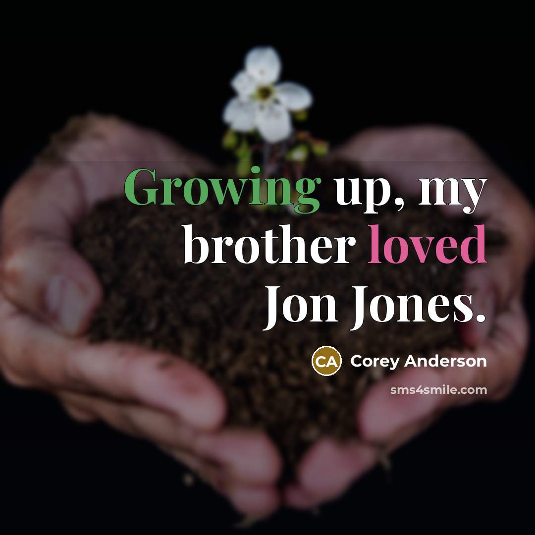 “Growing up, my brother loved Jon Jones.” quote by Corey Anderson