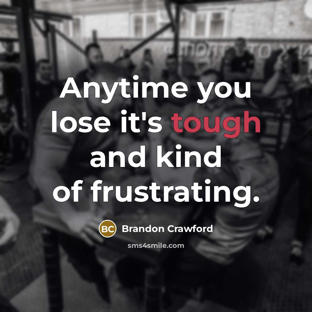 “Anytime you lose it's tough and kind of frustrating.” quote by Brandon Crawford