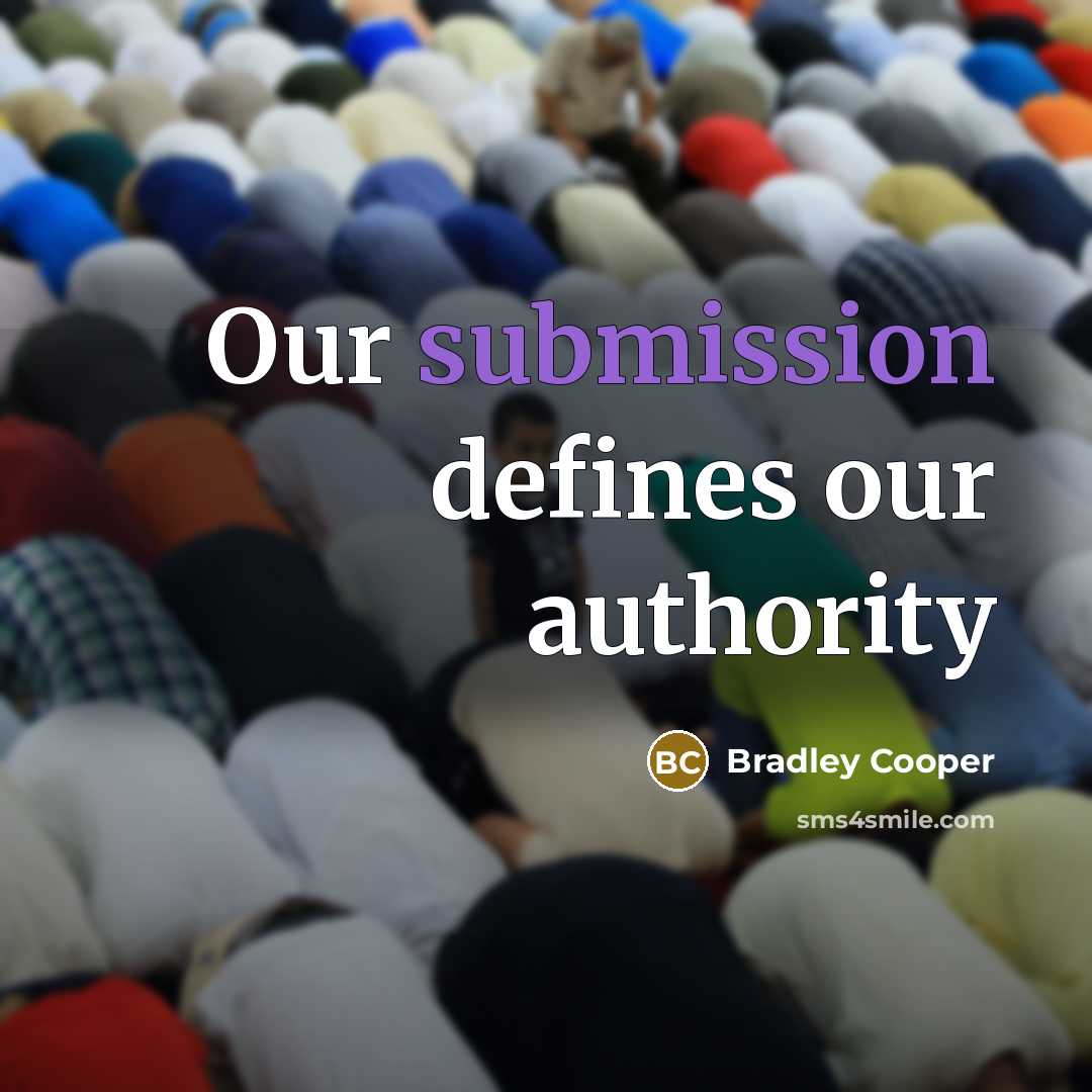 “Our submission defines our authority” quote by Bradley Cooper