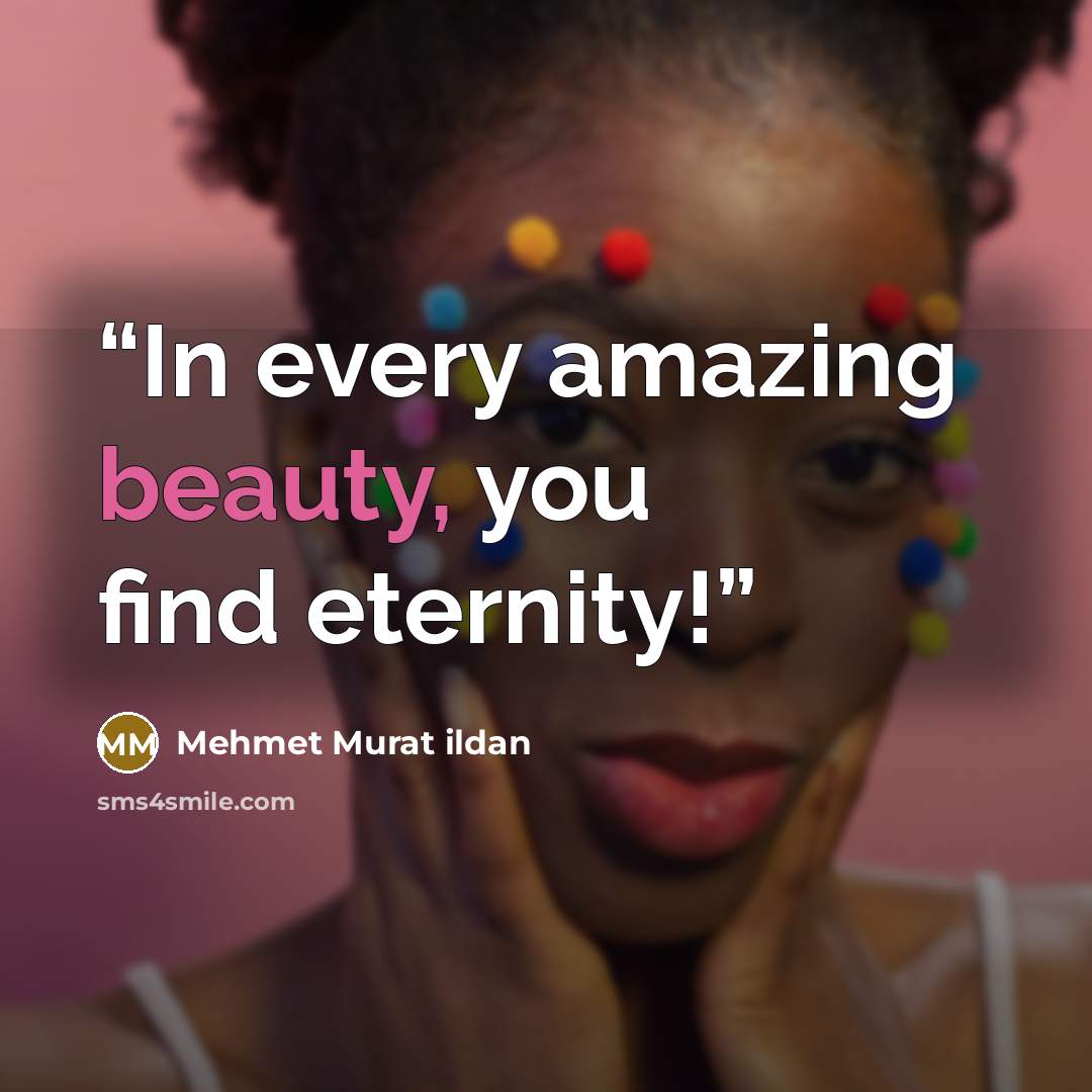 “In every amazing beauty, you find eternity!” quote by Mehmet Murat ildan