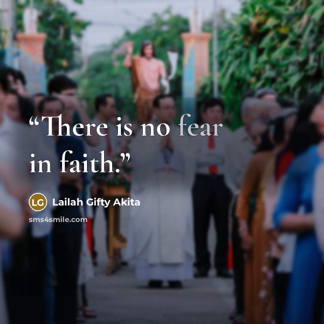 “There is no fear in faith.” quote by Lailah Gifty Akita