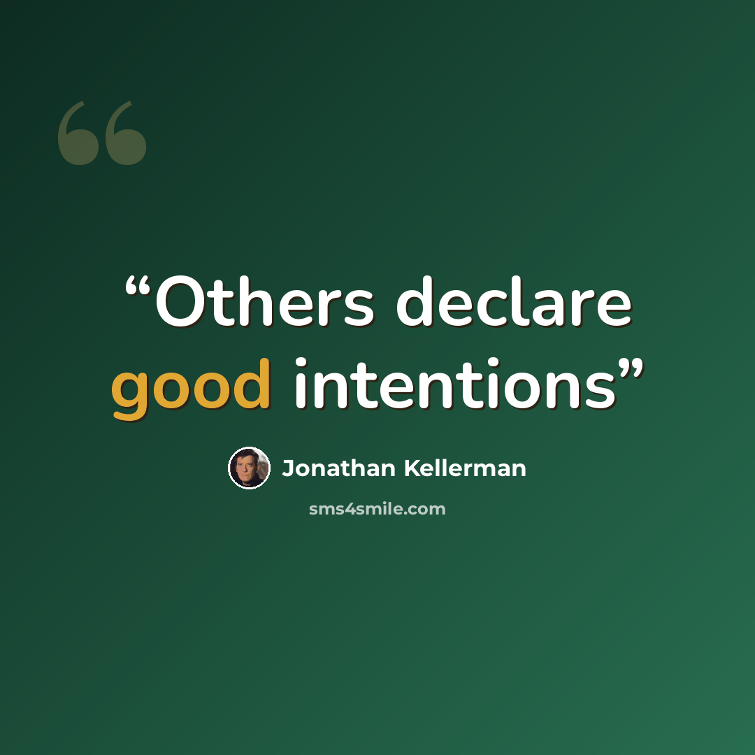 “Others declare good intentions” quote by Jonathan Kellerman