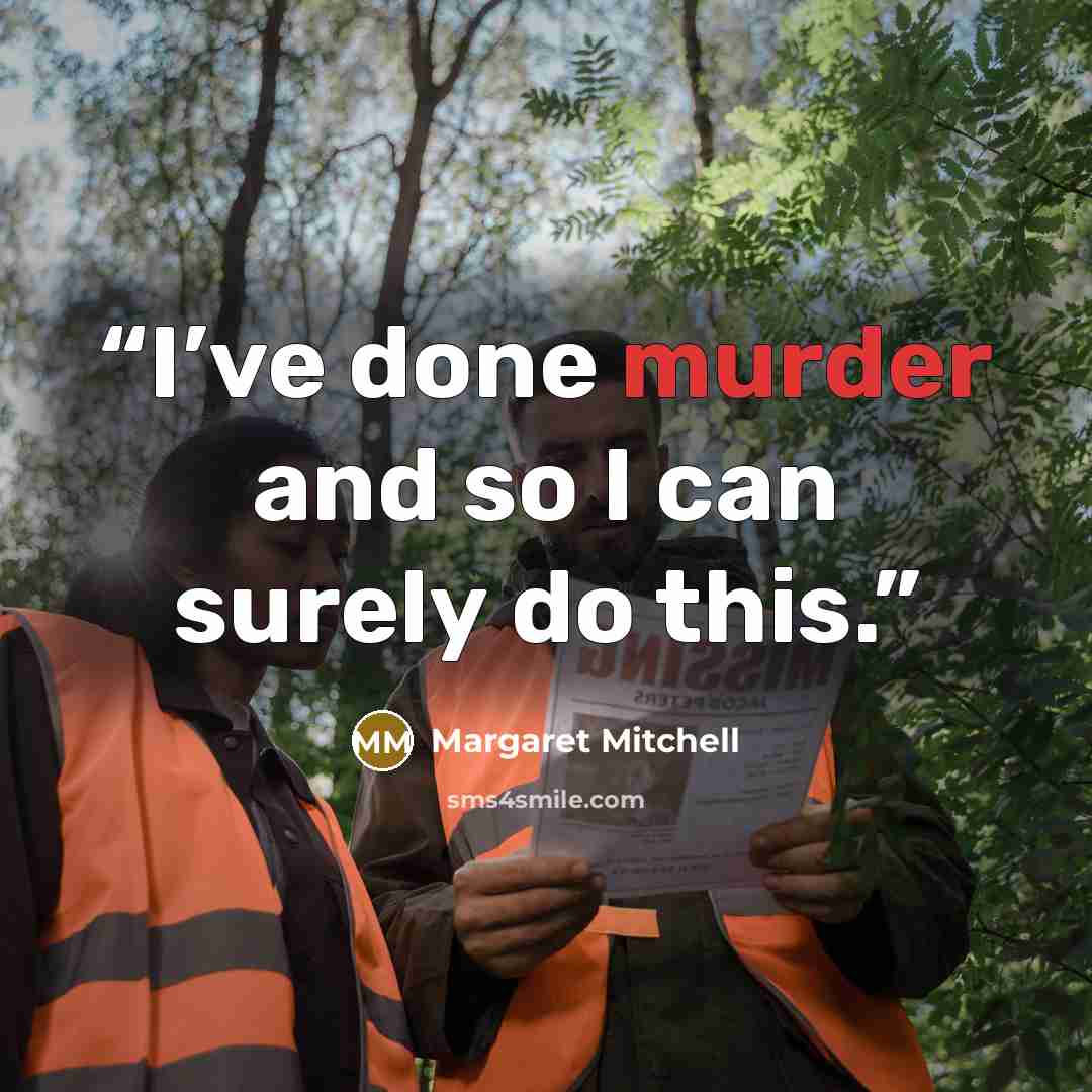 “I’ve done murder and so I can surely do this.” quote by Margaret Mitchell