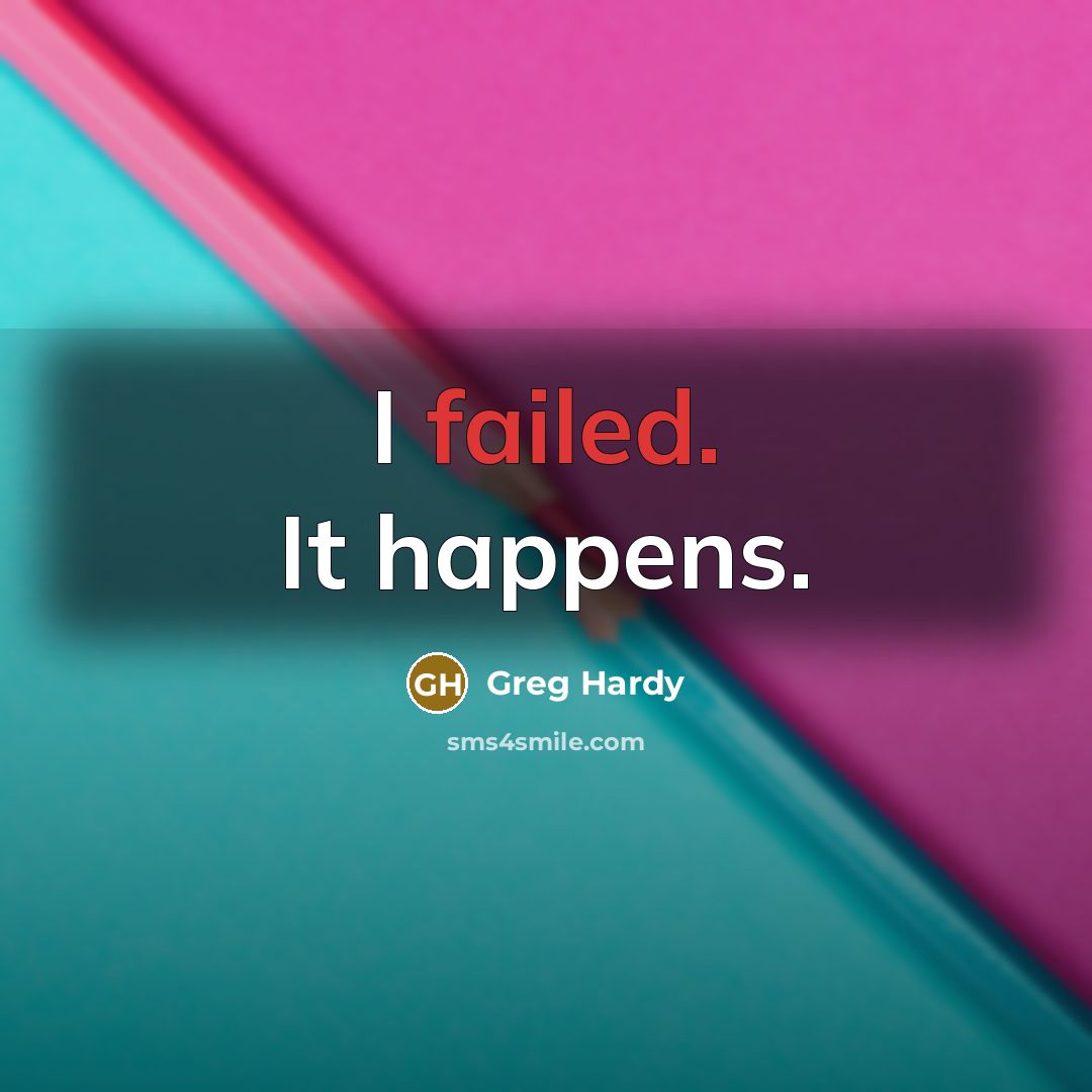 “I failed. It happens.” quote by Greg Hardy