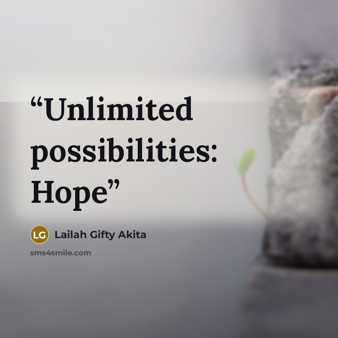 “Unlimited possibilities: Hope” quote by Lailah Gifty Akita