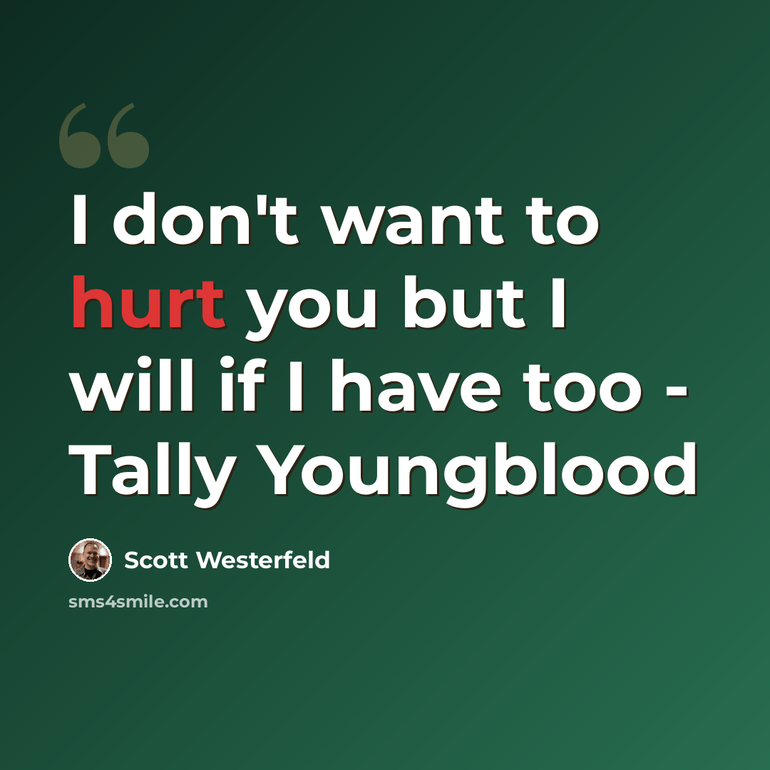 “I don't want to hurt you but I will if I have too - Tally Youngblood” quote by Scott Westerfeld