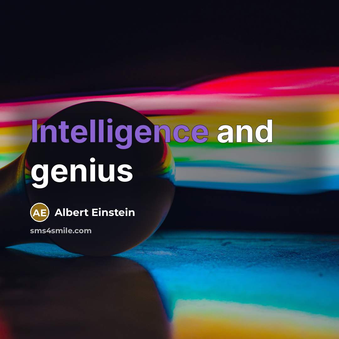 “Intelligence and genius” quote by Albert Einstein