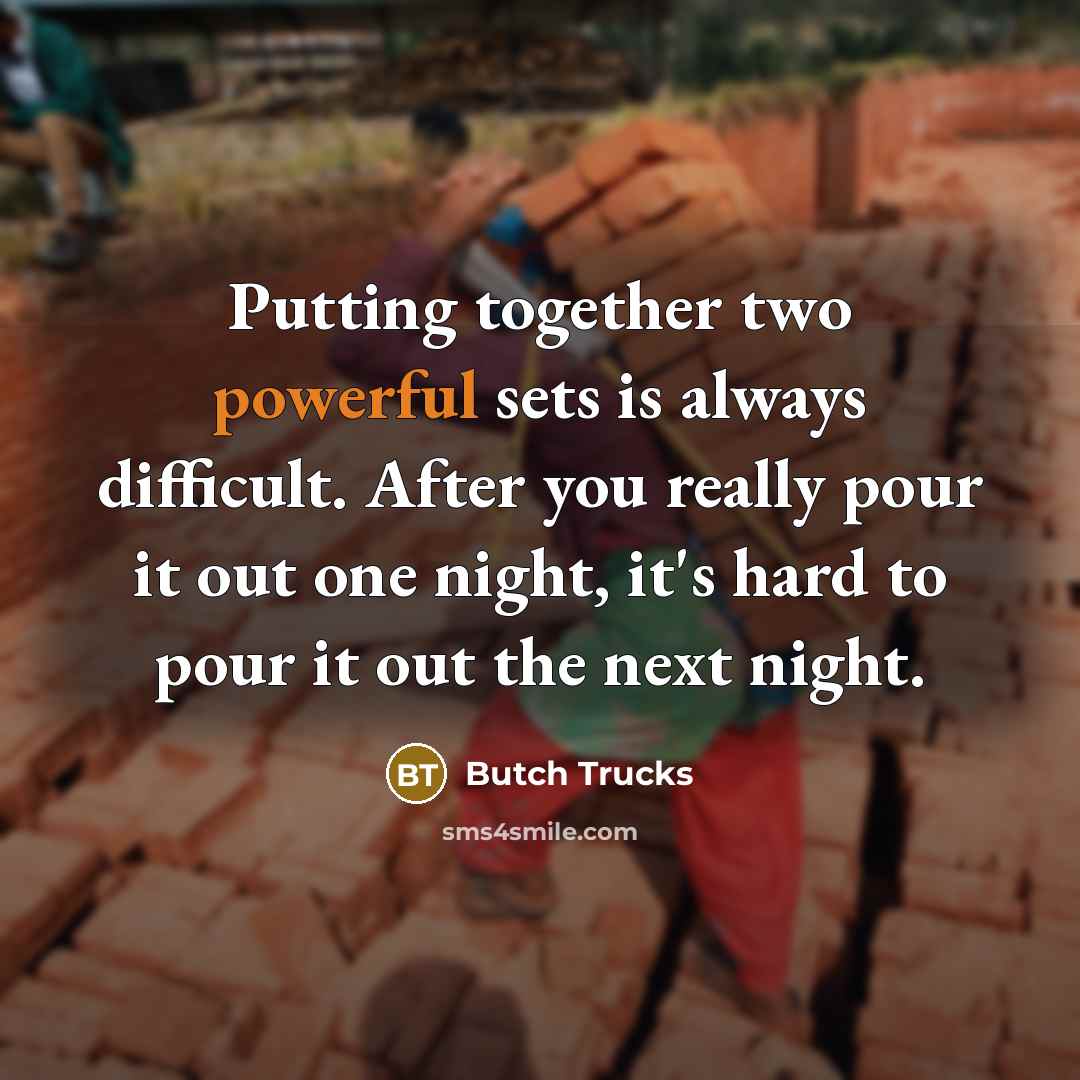 “Putting together two powerful sets is always difficult. After you really pour it out one night, it's hard to pour it out the next night.” quote by Butch Trucks