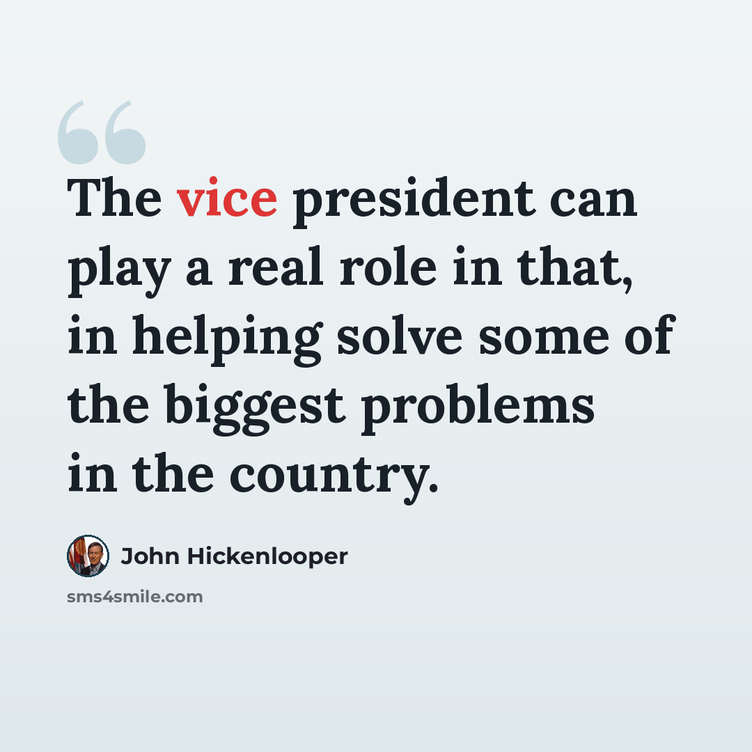 “The vice president can play a real role in that, in helping solve some of the biggest problems in the country.” quote by John Hickenlooper