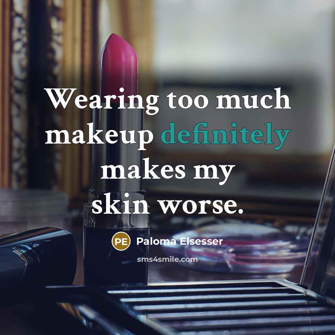 “Wearing too much makeup definitely makes my skin worse.” quote by Paloma Elsesser