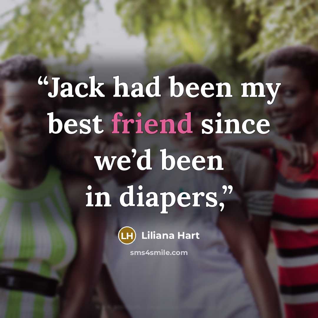 “Jack had been my best friend since we’d been in diapers,” quote by Liliana Hart