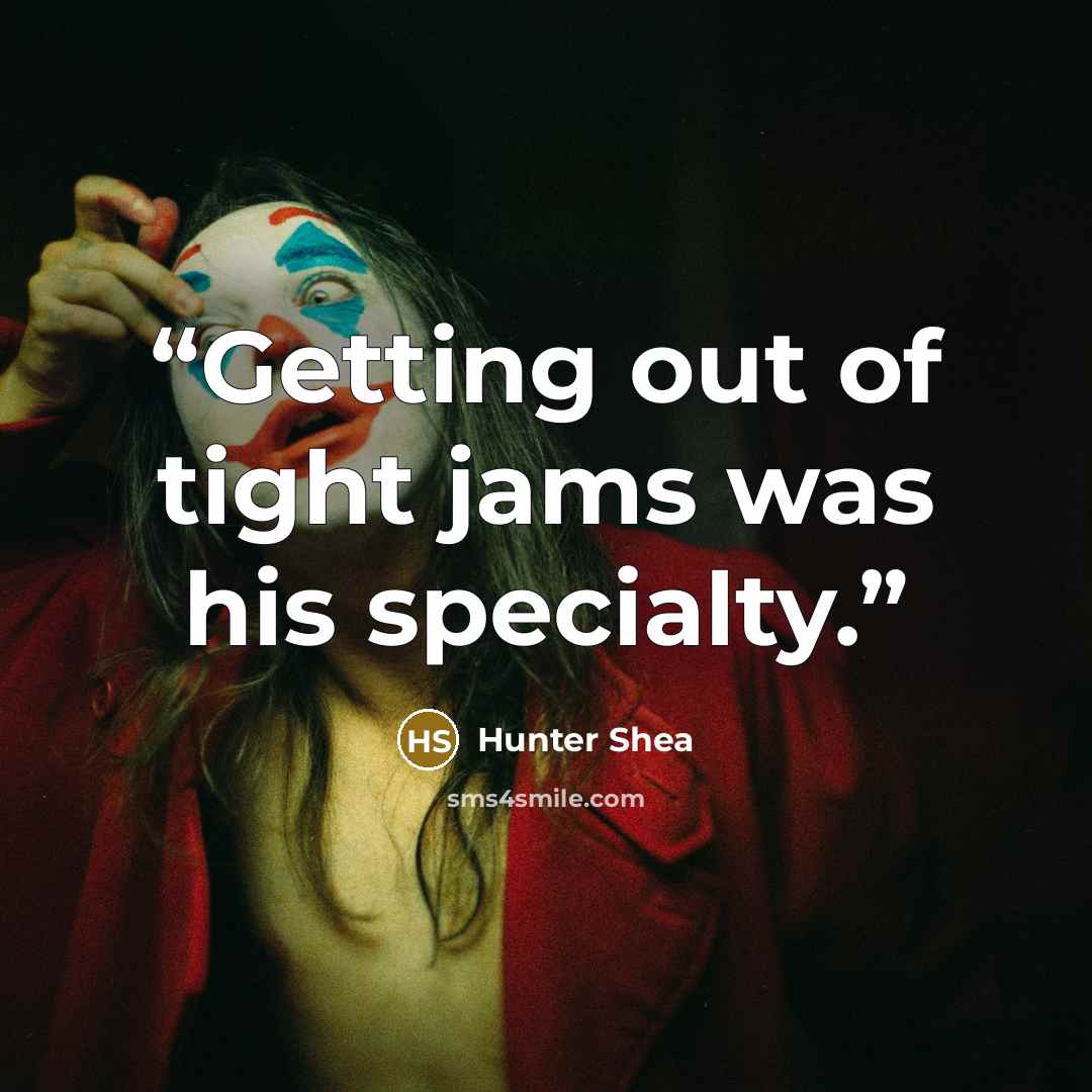 “Getting out of tight jams was his specialty.” quote by Hunter Shea