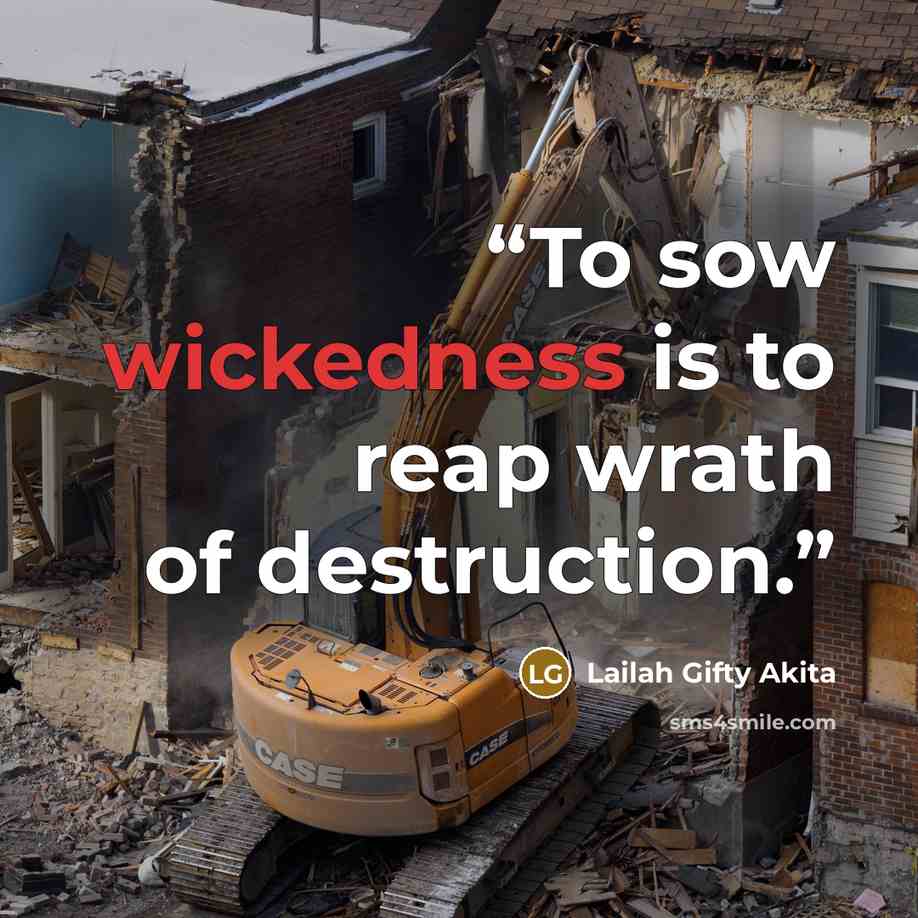 “To sow wickedness is to reap wrath of destruction.” quote by Lailah Gifty Akita