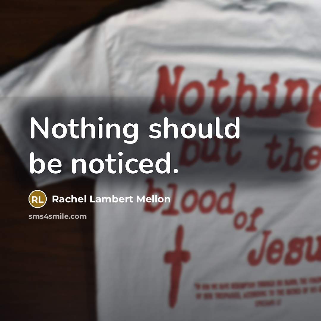 “Nothing should be noticed.” quote by Rachel Lambert Mellon