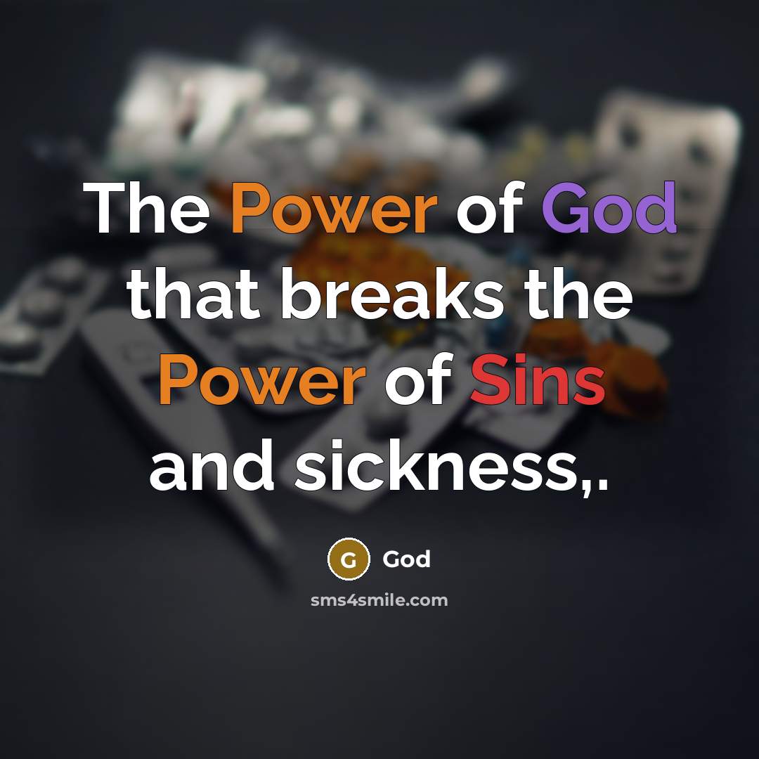 “The Power of God that breaks the Power of Sins and sickness,.” quote by God