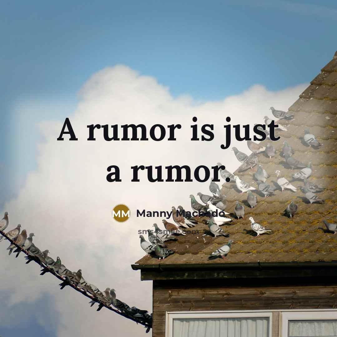 “A rumor is just a rumor.” quote by Manny Machado