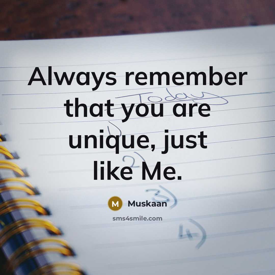 “Always remember that you are unique, just like Me.” quote by Muskaan