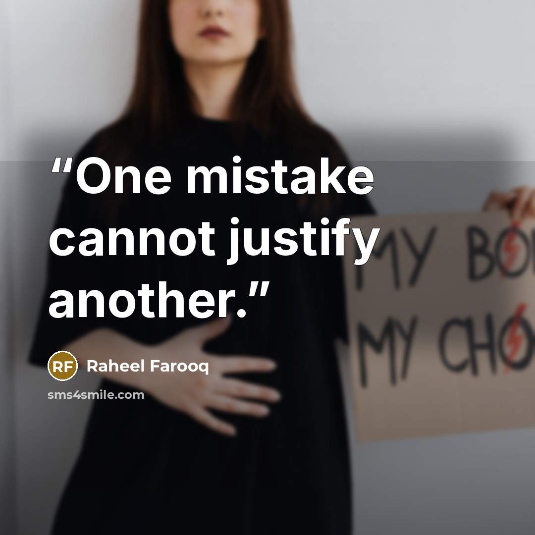 “One mistake cannot justify another.” quote by Raheel Farooq