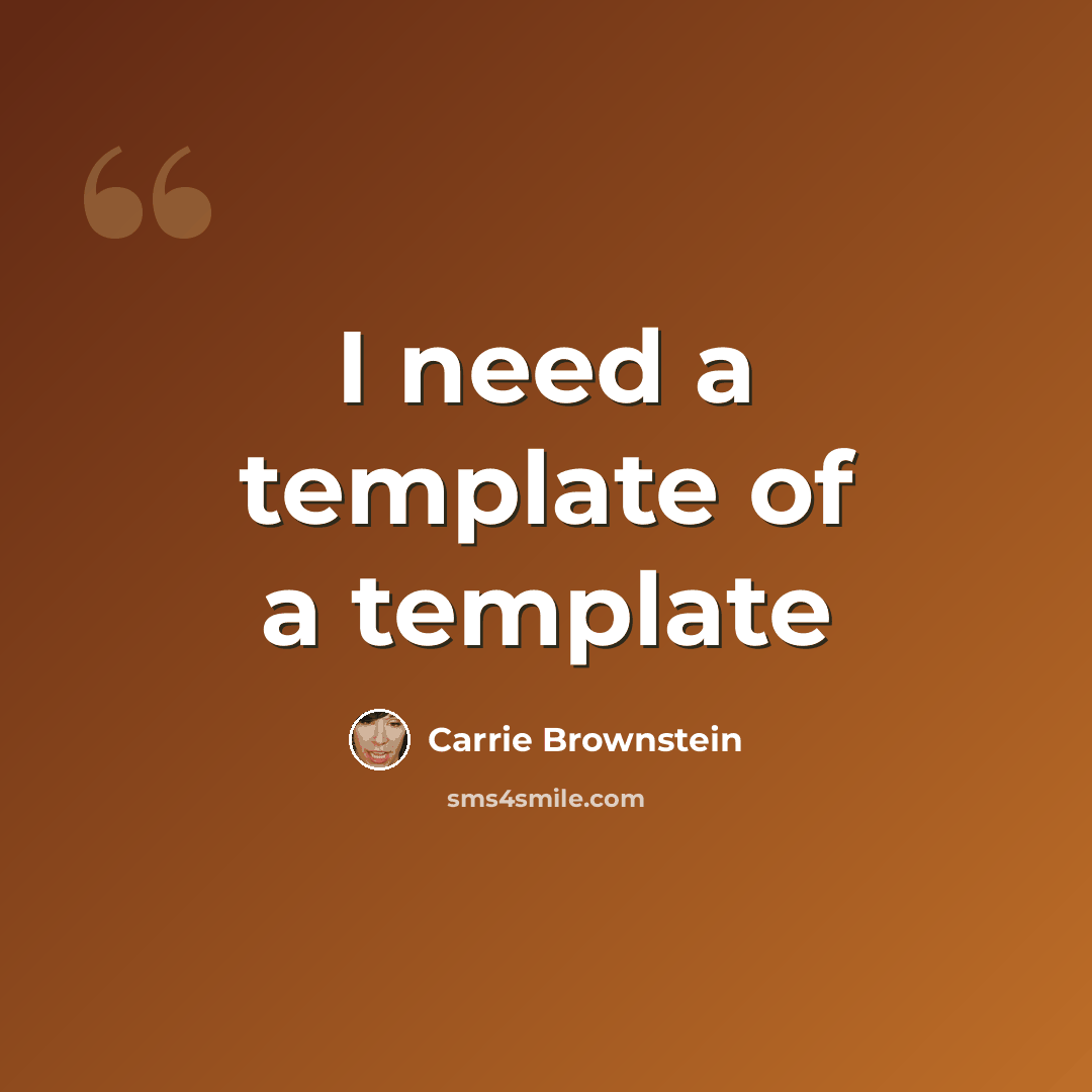 “I need a template of a template” quote by Carrie Brownstein