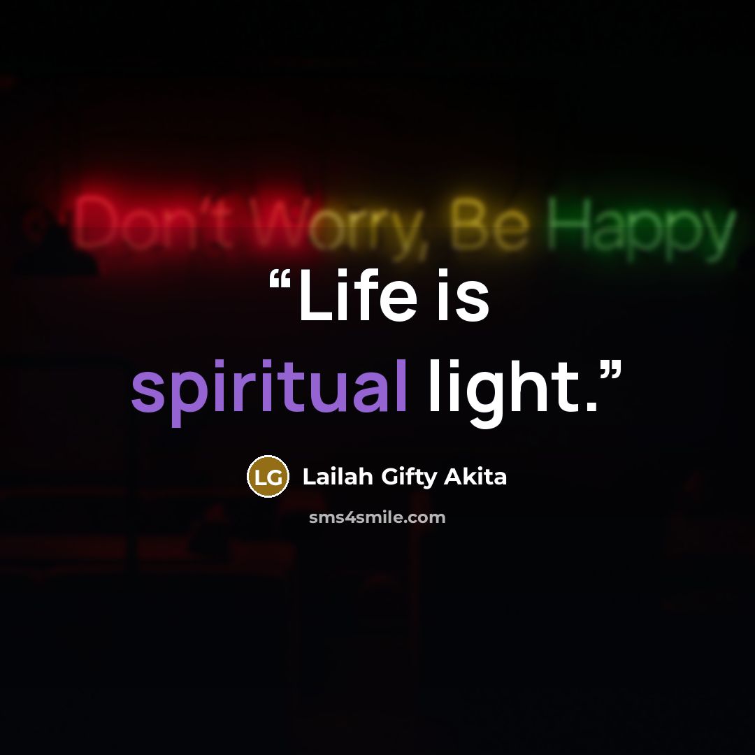 “Life is spiritual light.” quote by Lailah Gifty Akita